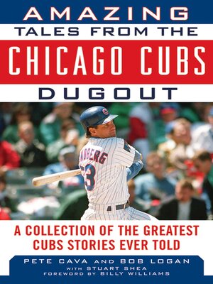 cover image of Amazing Tales from the Chicago Cubs Dugout: a Collection of the Greatest Cubs Stories Ever Told
